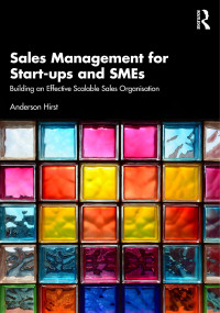 Anderson Hirst — Sales Management for Start‑ups and SMEs; Building an Effective Scalable Sales Organisation