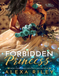 Alexa Riley — Forbidden princess (Saga The princess 4)