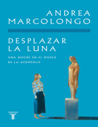 Andrea Marcolongo — Desplazar La Luna