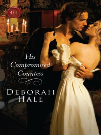 Deborah Hale [Hale, Deborah] — His Compromised Countess