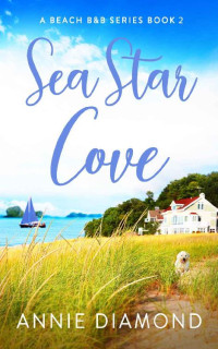 Annie Diamond — Sea Star Cove #2 (Beach B&B 02)