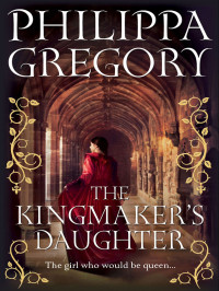  — The Kingmaker's Daughter