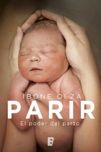 Ibone Olza — Parir. El poder del parto