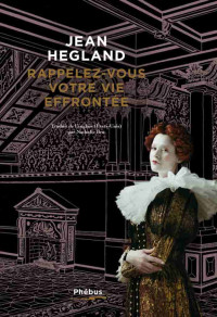 Hegland, Jean — Rappelez-vous votre vie effrontée