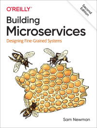 Sam Newman — Building Microservices: Designing Fine-Grained Systems