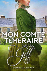 Tamara Gill — Mon Comte Téméraire