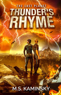 M S Kaminsky — Thunder's Rhyme (Terminal Planet Book 1)