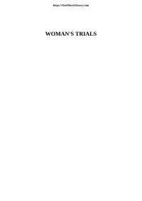 T. S. Arthur — Woman's Trials Or Tales and Sketches from the Life around Us