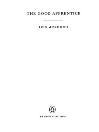 Iris Murdoch — The Good Apprentice (Classic, 20th-Century, Penguin)