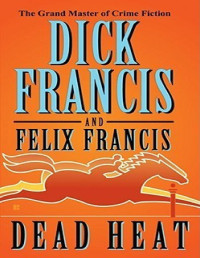 Francis, Dick & Francis, Felix — Dead Heat