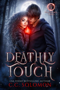 CC Solomon [Solomon, CC] — Deathly Touch: A YA Paranormal Romance (Paranormal Rising Book 1)