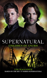 Tim Waggoner — Children of Anubis - Supernatural #17