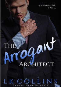 L.K. Collins — The Arrogant Architect