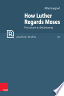 Miles Hopgood — How Luther Regards Moses: The Lectures on Deuteronomy