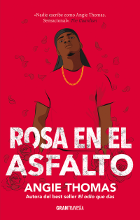 Angie Thomas — Rosa en el asfalto