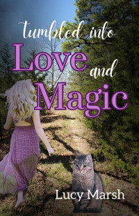 Lucy Marsh — Tumbled into Love and Magic