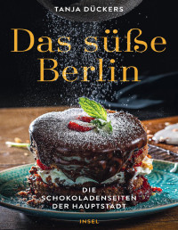 Tanja Dückers — Das süße Berlin