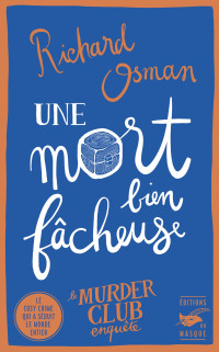 Richard Osman & Richard Osman — Le Murder Club du jeudi T4 : Une mort bien fâcheuse
