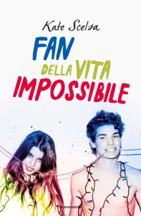 Kate Scelsa — Fan della vita impossibile