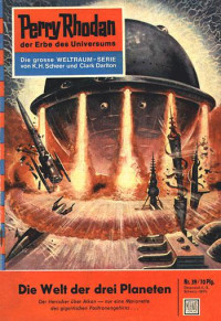 K. H. Scheer — [Perry Rhodan 0039] • Die Welt der drei Planeten