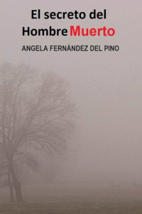 Ángela Fernández del Pino — El secreto del hombre muerto