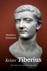 Matthew Dennison — Keizer Tiberius