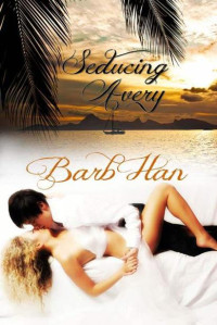 Han, Barb — Seducing Avery