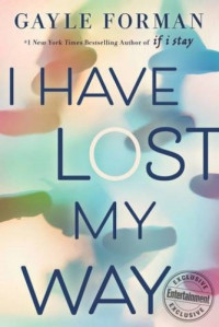 Gayle Forman — I Have Lost My Way