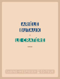 Butaux, Arièle — Le Cratère