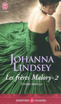 Johanna Lindsey [LINDSEY, JOHANNA] — -Les frères Malory - Tome 2 - Tendre rebelle