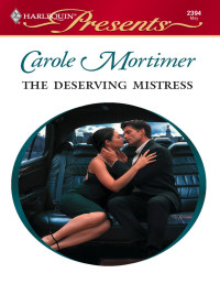 Carole Mortimer — The Deserving Mistress