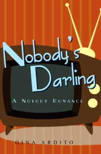 Gina Ardito — Nobody's Darling (Nobody Romances #1)