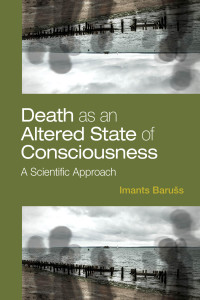 Barušs & Imants — Death as an Altered State of Consciousness: A Scientific Approach