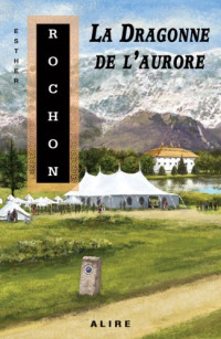 Rochon, Esther [Rochon, Esther] — Cycle de Vrenalik - 04 - Dragonne de l'aurore