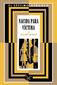 Hillary Waugh — Nacida para víctima