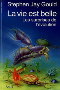 Stephen Jay Gould — La vie est belle. Les surprises de l'évolution.