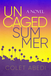 Colet Abedi — Uncaged Summer
