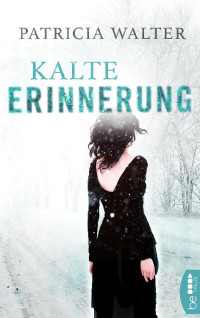 Walter, Patricia [Walter, Patricia] — Kalte Erinnerung