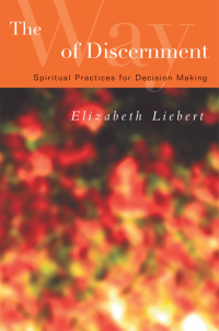 Liebert, Elizabeth; — The Way of Discernment