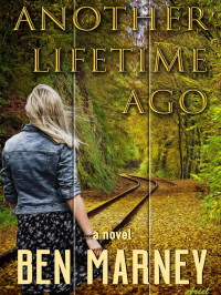 Ben Marney — Another Lifetime Ago