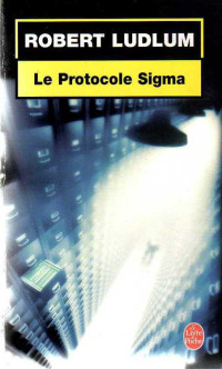 Ludlum, Robert — Le protocole Sigma