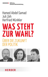 Abdel-Samad, Hamed Zeh, Juli Münkler, Herfried Panzer, Volker — Was steht zur Wahl?