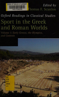 Thomas Francis Scanlon — Sport in the Greek and Roman Worlds, Volume 1: Early Greece, the Olympics, and Contests