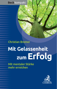 Bremer, Christian — Mit Gelassenheit zum Erfolg