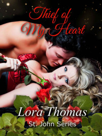 Lora Thomas — Thief of My Heart (St. John Series Book 7)