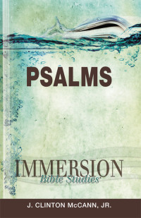 J. Clinton McCann, Jr.; — Immersion Bible Studies: Psalms