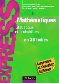 Daniel FREDON & Myriam MAUMY-BERTRAND & Frédéric BERTRAND — Mathématiques L1/L2 – Statistique et probabilités en 30 fiches