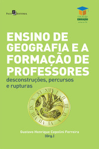 Gustavo Henrique Cepolini Ferreira; — Ensino de geografia e a formao de professores