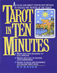 Richard T. Kaser — Tarot in Ten Minutes