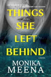 Monika Meena — Things She left Behind: An absolutely jaw-dropping psychological thriller